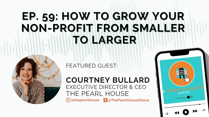 Episode 59: How to grow your non-profit from small...