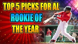 TOP 5 Picks for AL ROOKIE of the YEAR 2023 #mlb #baseball