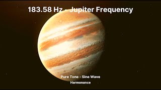 183.58 Hz Jupiter Frequency | Pure Tone | Journey to Abundance and Prosperity