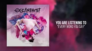 OCEANDVST - Every Word You Say (Official Audio)