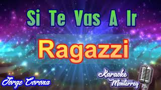 Karaoke Monterrey - Ragazzi - Si Te Vas A Ir