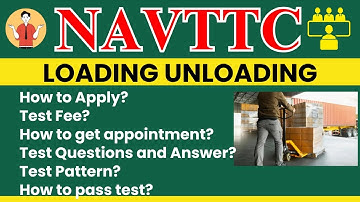 Loading & Unloading | Test Guide | Apply, Fee, Questions | Tips | Navttc