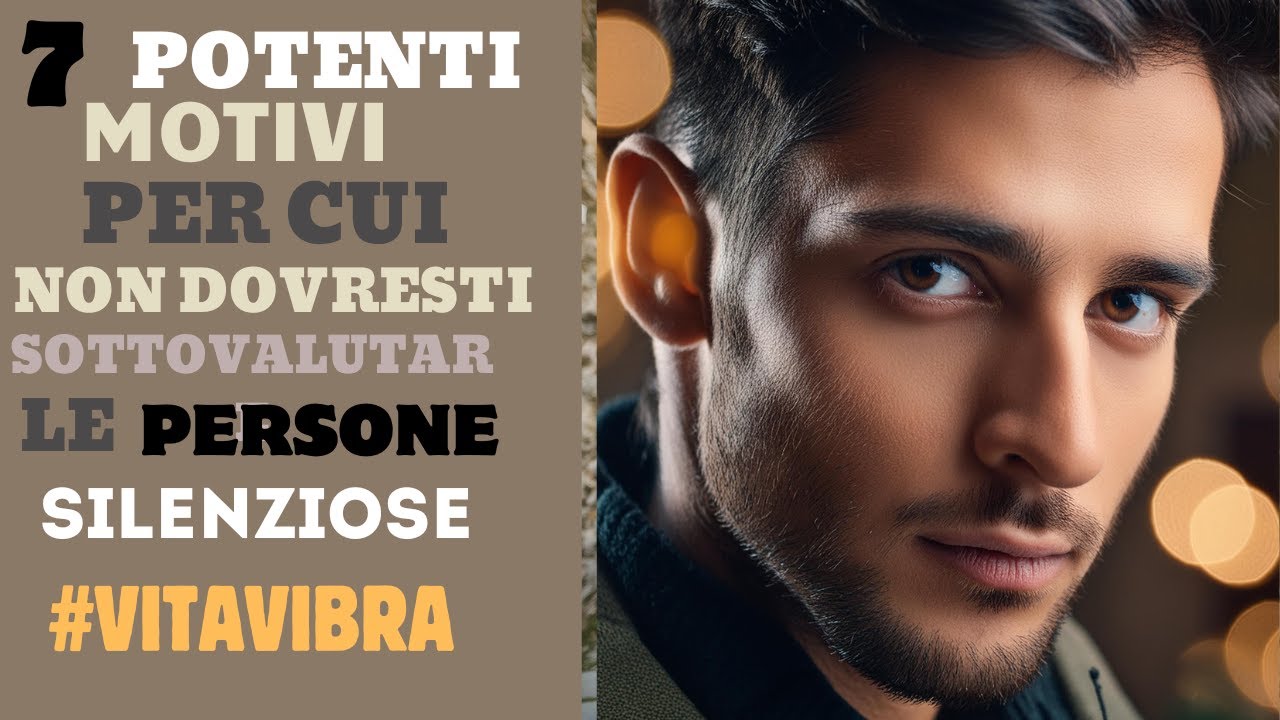 7 Motivi per NON Sottovalutare le Persone Silenziose | Vita Vibra - YouTube