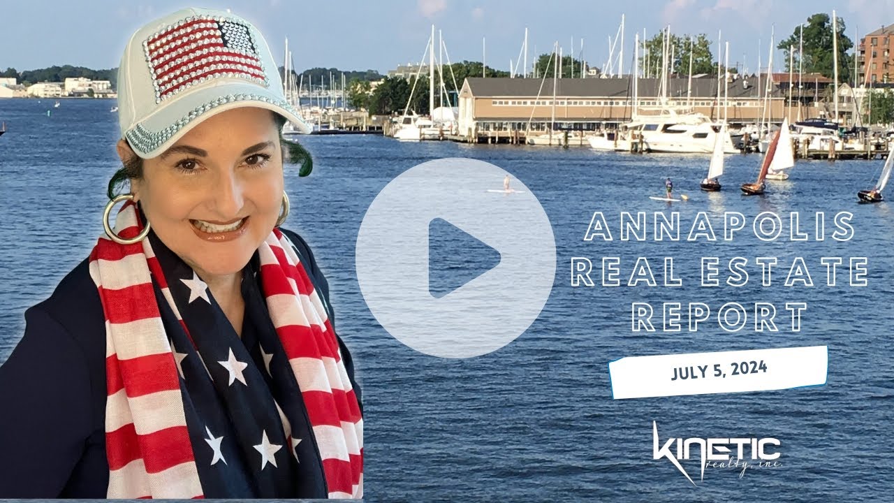 Annapolis Real Estate Report: Friday, July 5, 2024