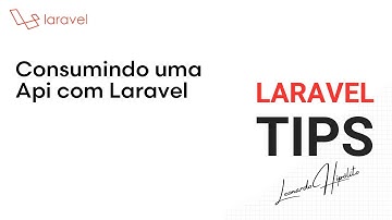 #Laravel - Consumindo uma Api com Laravel