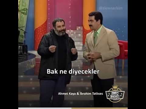 (Slow Şarkım) Ahmet Kaya & İbrahim  Tatlıses