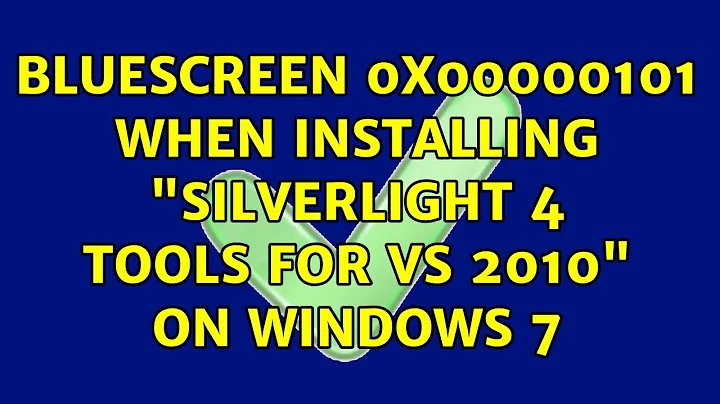 Bluescreen 0x00000101 when installing "Silverlight 4 Tools for VS 2010" on Windows 7
