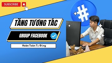 Tool Tương Tác Group Facebook | Cách Tăng Thành Viên Nhóm Facebook