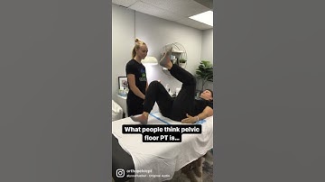 What Pelvic Floor PT Actually Is