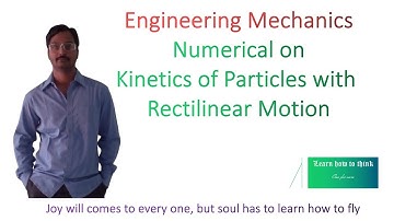 Lecture 91: Numerical 6 on Kinetics of Particle having Rectilinear motion