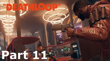 DEATHLOOP PS5 Walkthrough Gameplay Part 11