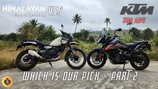 Himalayan 450 vs KTM390 Adventure | PART 2 | Which is your choice?