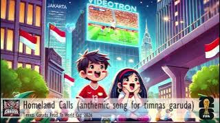 Homeland Calls (Anthemic Song For Timnas Garuda) - Timnas Garuda Road To World Cup 2026