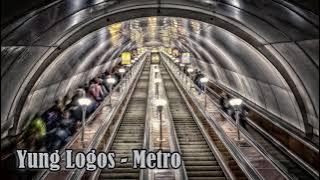 Yung Logos - Metro