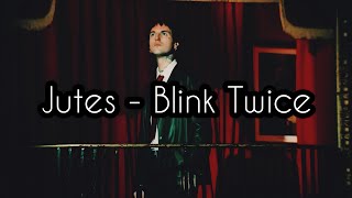Jutes - Blink Twice/ Sub Español 
