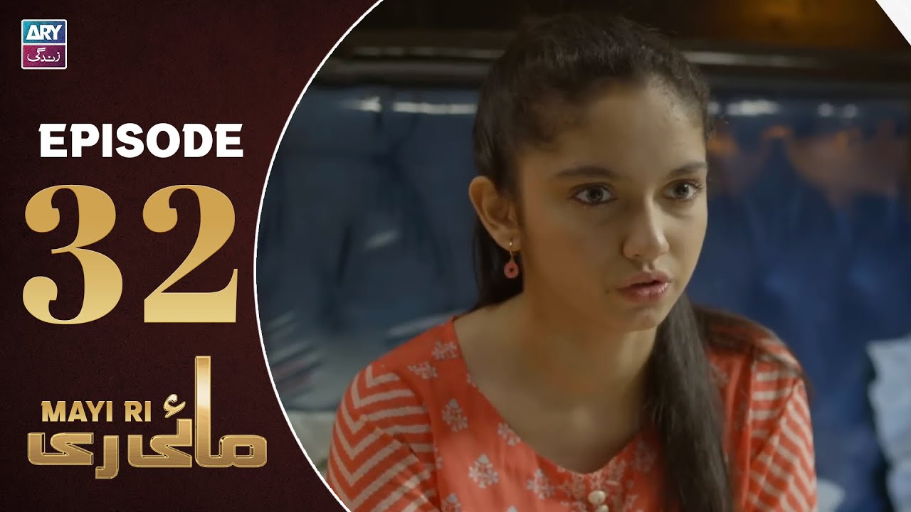 Mayi Ri Episode 32
