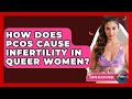 How Does PCOS Cause Infertility In Queer Women? - LGBTQ Health Guide
