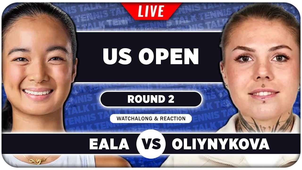 EALA vs OLIYNYKOVA • US Open 2026 • LIVE Tennis Watchalong