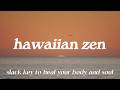 Hawaiian Zen (Part 2) | Slack Key Guitar for Nervous System Regulation
