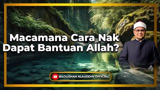 "Macamana Cara Nak Dapat Bantuan Allah?” - Dato' Badli Shah Alauddin