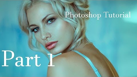 Full Detailed Portrait Photoshop Tutorial ( part 1)