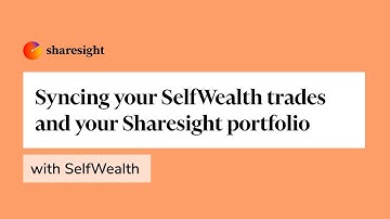 Syncing your SelfWealth trades and your Sharesight portfolio