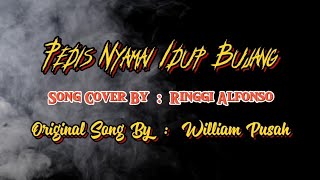 Pedis Nyamai idup Bujang / Song Cover By / Ringgi Alfonso