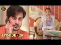 Mera Dil Mera Dushman Episode 20 | Alizeh Shah & Noman Sami | Top Pakistani Drama
