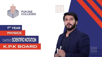 PGC lectures-Inter Part 1-KPK Board-Physics-Chapter 1-Scientific Notation