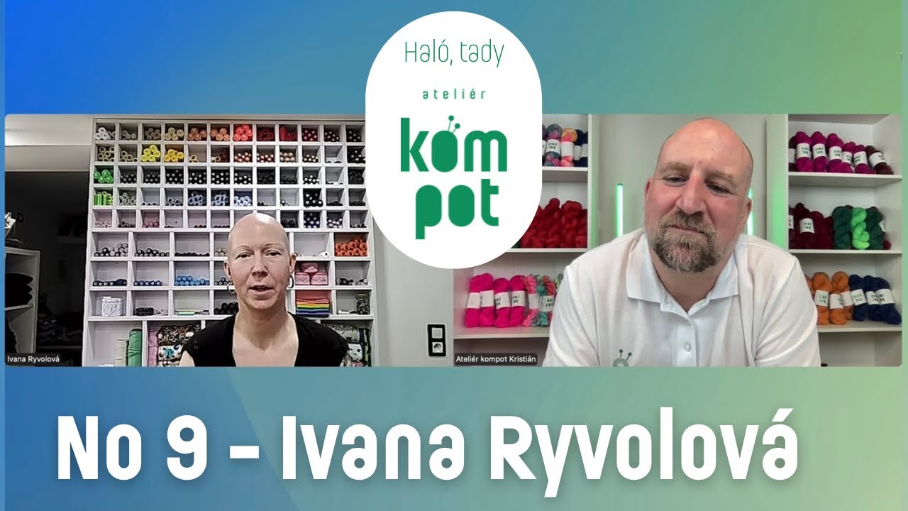 Haló, tady Ateliér kompot No. 9 - Nejen o pletení s Ivanou Ryvolovou