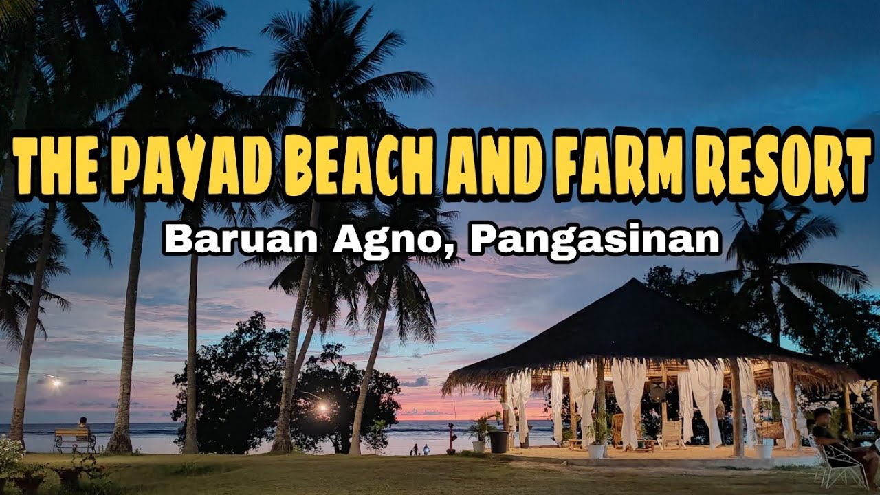 THE PAYAD BEACH AND FARM RESORT AGNO PANGASINAN UNCROWDED SPOT YouTube