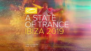 Chris Schweizer   Near The End A State Of Trance, Ibiza 2019