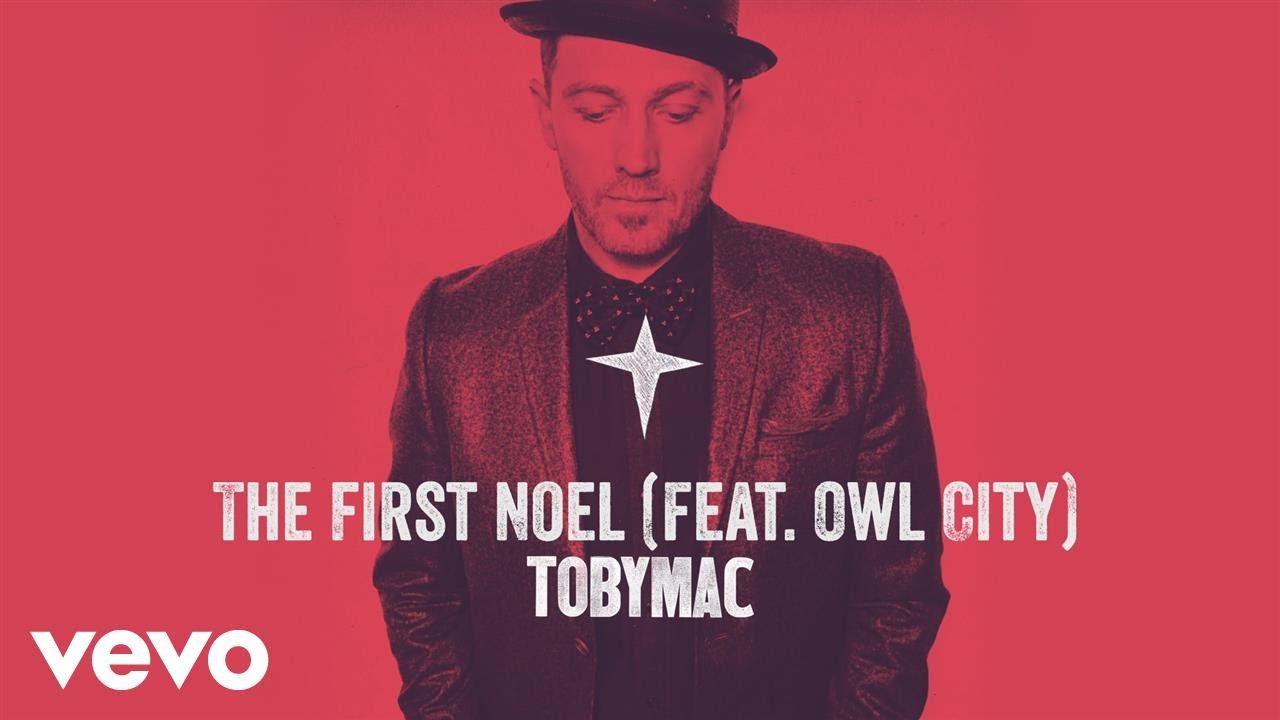 TobyMac - The First Noel (Audio) ft. Owl City TobyMac - The First Noel (Audio) ft. Owl City