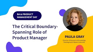 BA & Product Management Day - The Critical Boundary - Spanning Role of Product Manager screenshot 5