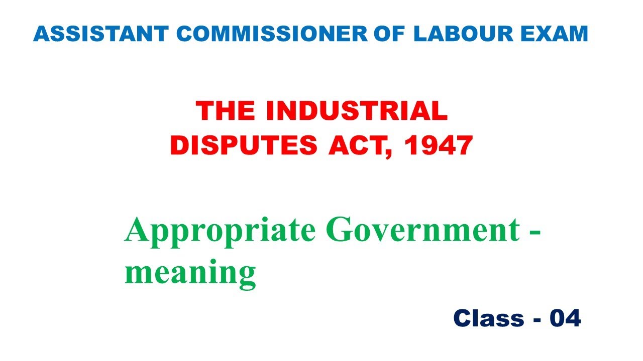 INDUSTRIAL DISPUTES ACT 1947 / APPROPRIATE GOVERNMENT/ CASE LAW LABOUR LAWS YouTube