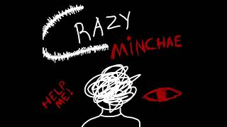 Crazy Minchae Official Audio
