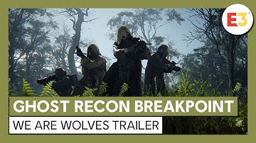 Ghost Recon Breakpoint: We are Wolves trailer