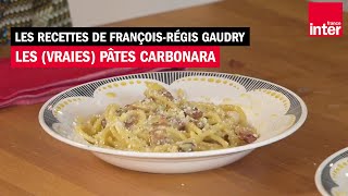 Les (vraies) pâtes carbonara - Les recettes de François-Régis Gaudry (avec Alessandra Pierini)