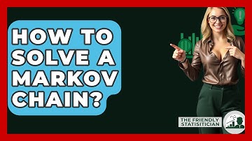 How To Solve A Markov Chain? - The Friendly Statistician