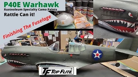 Top Flite P40E Warhawk Part 6 Fuselage Finishing