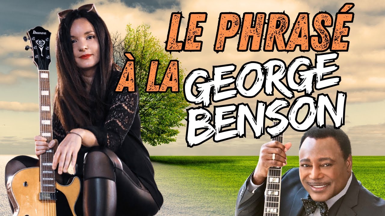 Le phrasé à la GEORGE BENSON - Anouck André - Guitare Xtreme Magazine 