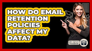 How Do Email Retention Policies Affect My Data?