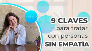 Personas SIN EMPATÍA y cómo tratar con ellas by ESPAI Psicólogos 32,141 views 10 months ago 22 minutes