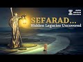 Sefarad… Hidden Legacies Uncovered