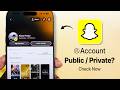 Snapchat Account Public or Private? How to Check!