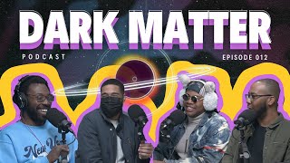 RAP SHXT  | DARK MATTER | Episode 12
