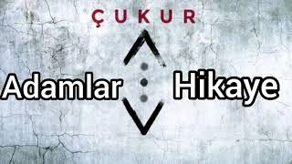 Adamlar - Hikaye(Çukur)