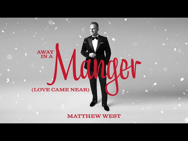 Matthew West - Away In A Manger