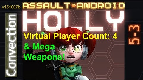 Assault Android Cactus: (Mega Seeker) Holly vs. (VPC4) Convection S+