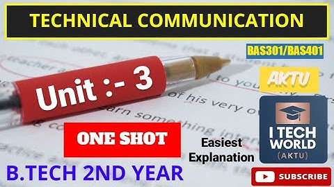 Technical Communication Unit :-3 One Shot Video || Full Explanation AKTU BAS301/401 B.Tech 2nd Year